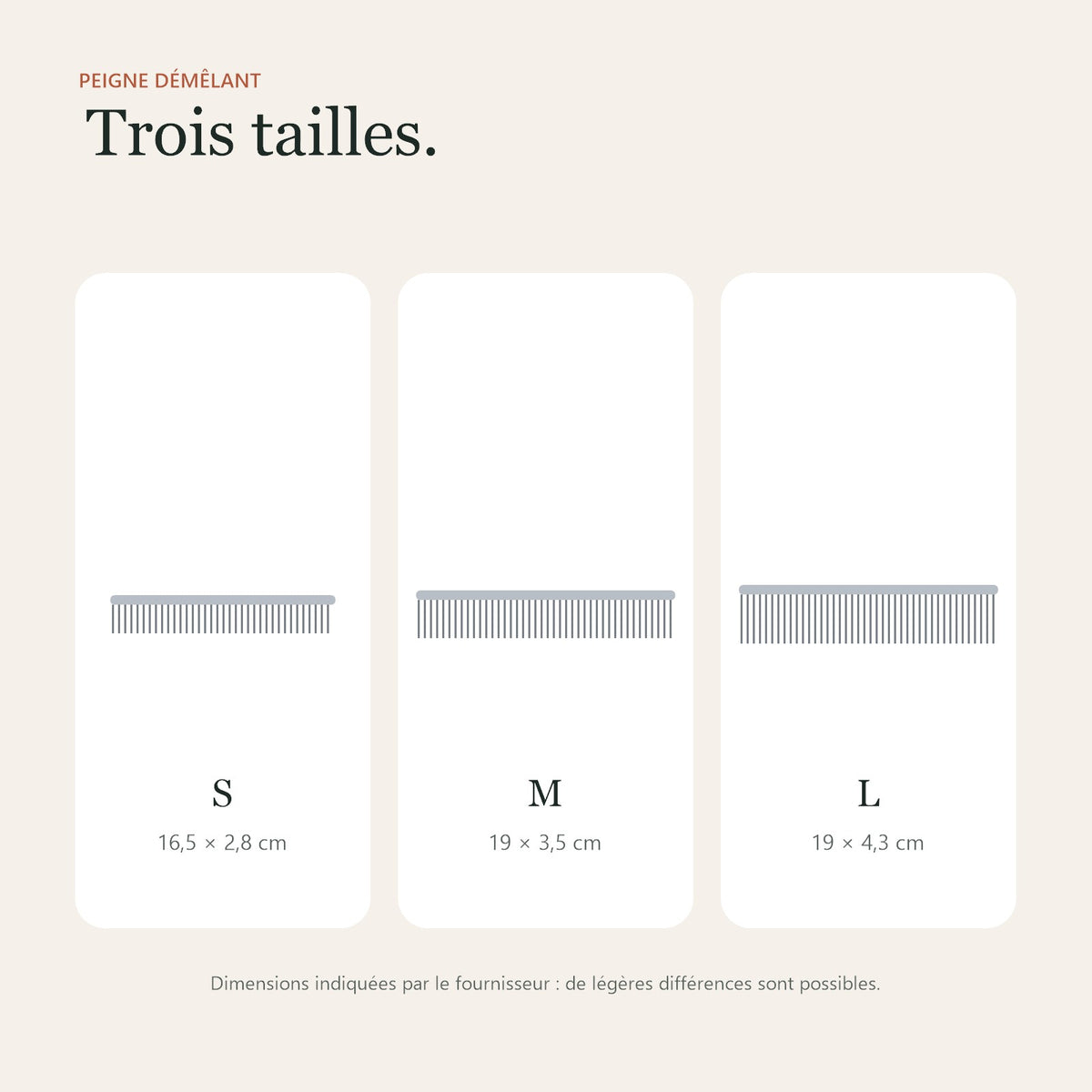 Les trois tailles du peigne : 16,5 × 2,8 cm, 19 × 3,5 cm et 19 × 4,3 cm